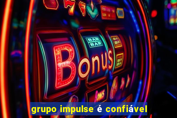 grupo impulse é confiável